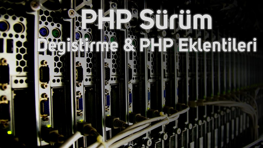 cPanel PHP sürüm değiştirme ve PHP ayarlarını yapılandırma 1 cPanel PHP sürüm değiştirme ve PHP ayarlarını yapılandırma