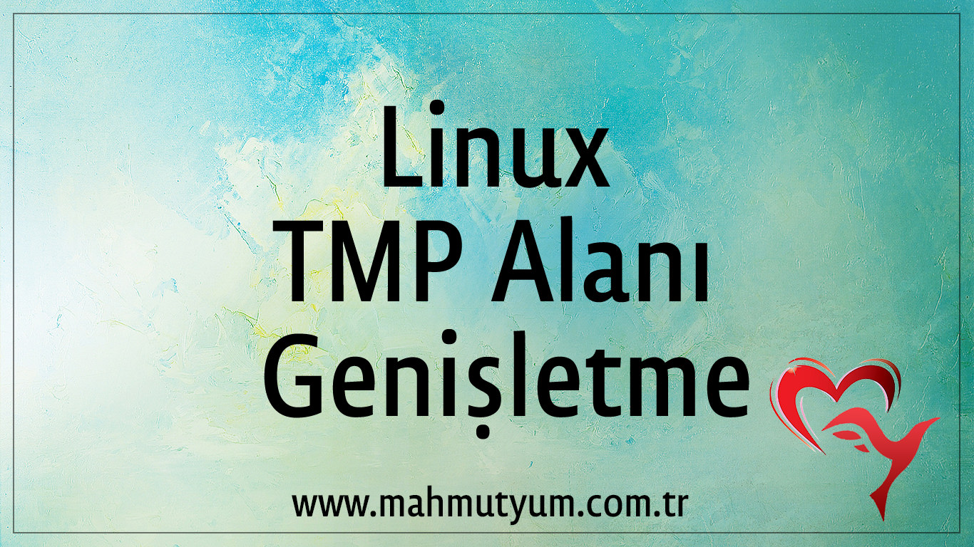 Tmp Alanı Büyütme – Genişletme