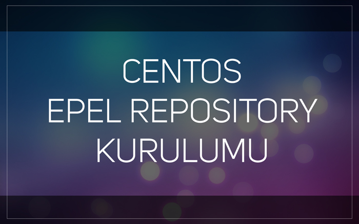 Centos Epel Repository Kurulumu