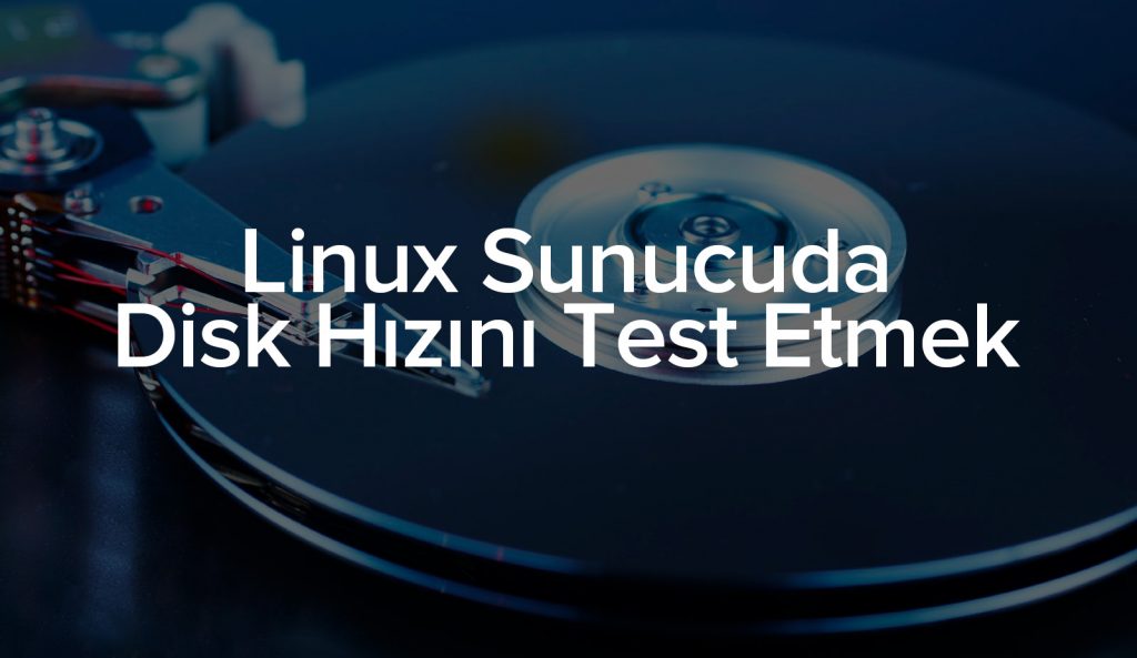Linux (Redhat) Disk Hızı Test Etme 1 Linux (Redhat) Disk Hızı Test Etme