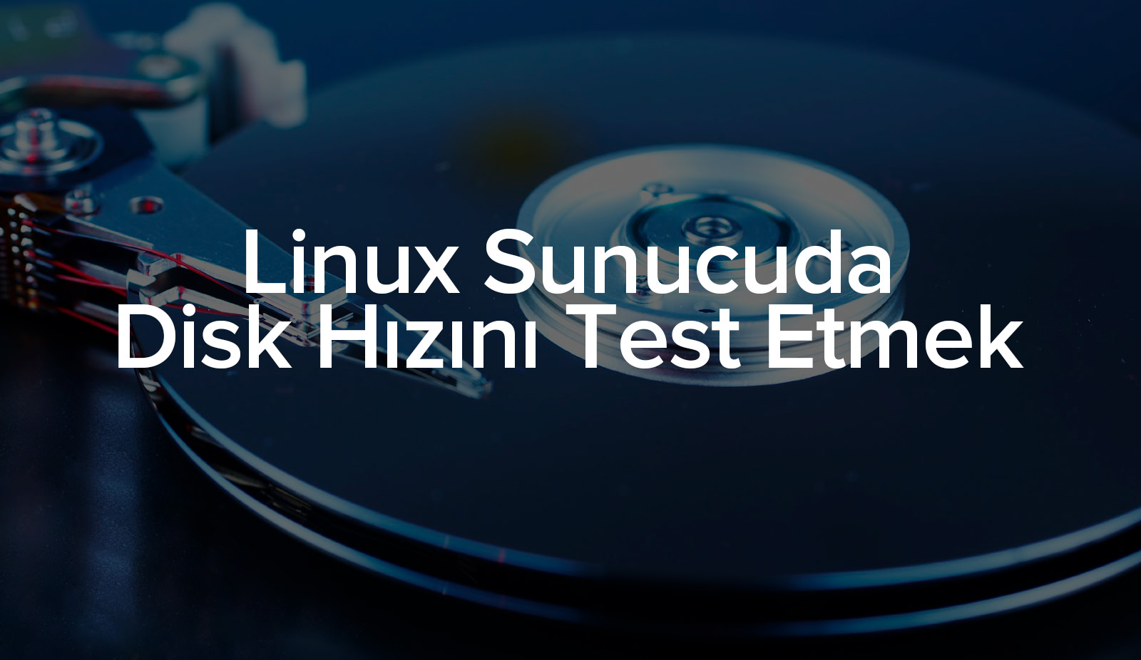 Linux (Redhat) Disk Hızı Test Etme