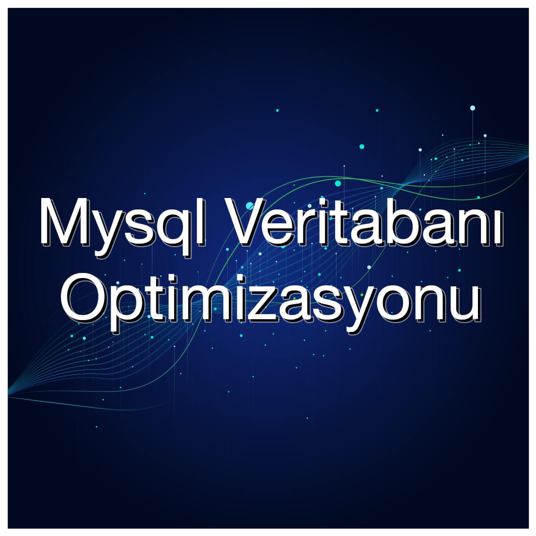 Mysql Veritabanı Optimizasyonu